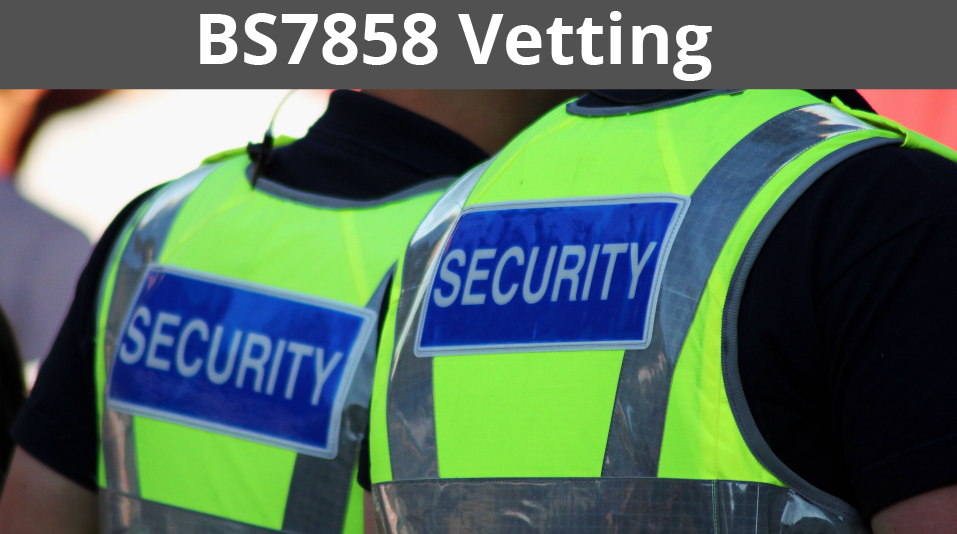 Get Licensed Is Launching BS7858 Vetting - Get Licensed Blog