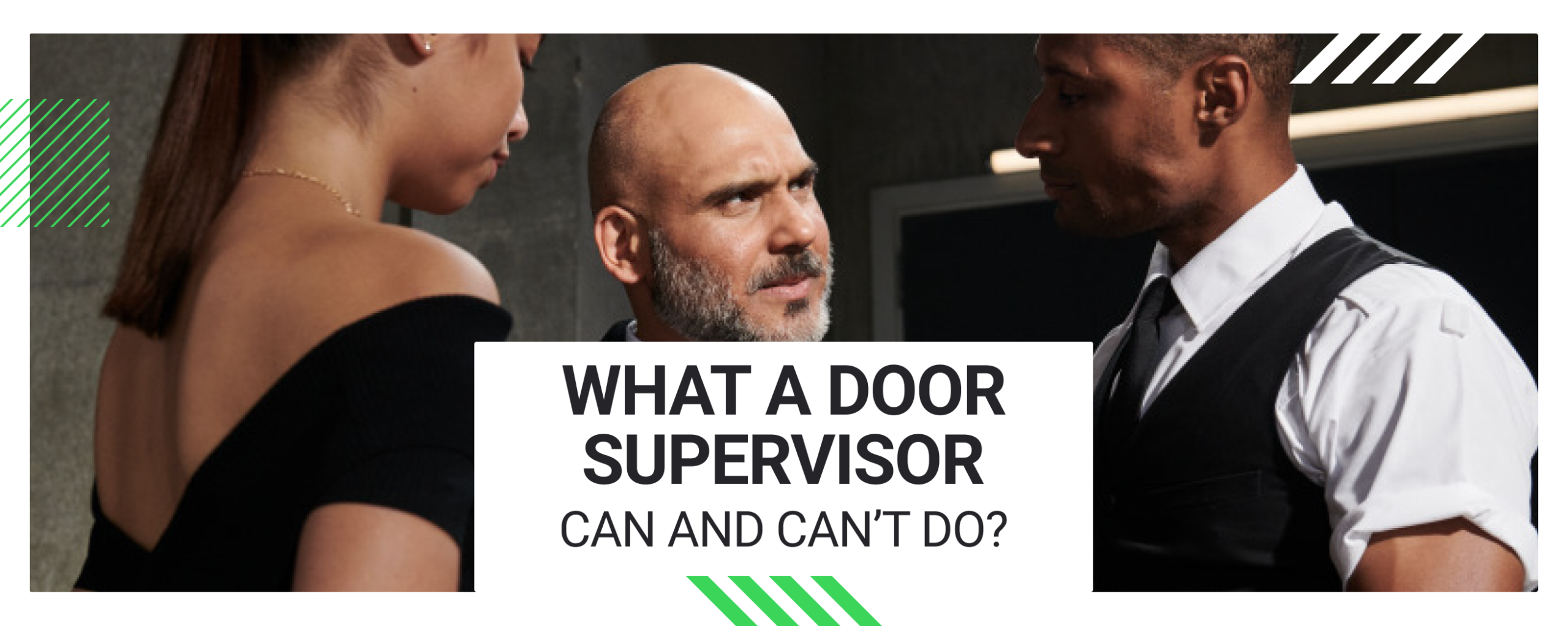 What A Door Supervisor Can And Cant Do? - Get Licensed Blog